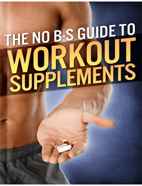 The No B-S Guide to Workout Supplements