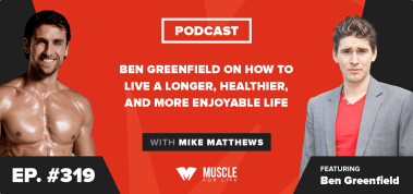 Ben Greenfield on How to Live a Longer, Healthier, and More Enjoyable Life