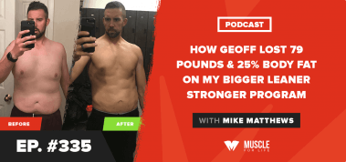 How Geoff Lost 79 Pounds & 25% Body Fat on my Bigger Leaner Stronger Program