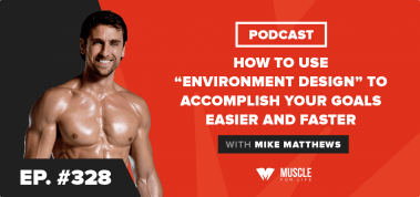 Motivation Monday: How to Use “Environment Design” to Accomplish Your Goals Easier and Faster